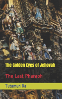 The Golden Eyes of Jehovah