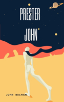 PRESTER JOHN by John Buchan annotated and illustrated edition
