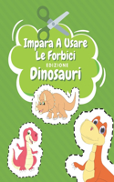 Impara A Usare Le Forbici Edizione Dinosauri