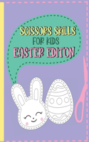 Scissors Skills Easter Edition: Easter Activities Books for Kids Easter Activty for Children Easter Gifts for kids A Fun Cutting Practice Activity Book