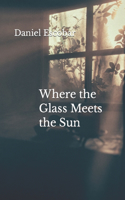 Where the Glass Meets the Sun