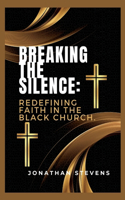 Breaking the Silence: Redefining Faith in the Black Church
