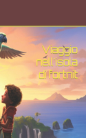 Viaggio nell'isola di fortnit