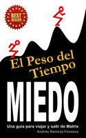 Peso del Tiempo - Miedo: Una guía para viajar y salir de Matrix