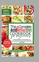 Complete Acid Reflux Diet Cookbook