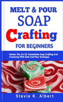 Melt and Pour Soap Crafting for Beginners