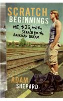 Scratch Beginnings: Me, $25, and the Search for the American Dream