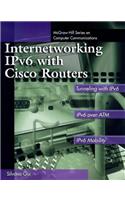 Internetworking IPv6 with CISCO Routers (McGraw-Hill Series on Computer Communications)