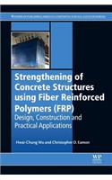 Strengthening of Concrete Structures Using Fiber Reinforced Polymers (Frp)