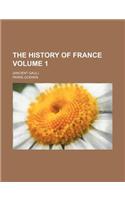 The History of France Volume 1; (Ancient Gaul)