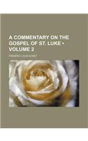 A Commentary on the Gospel of St. Luke (Volume 2)