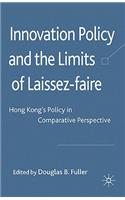 Innovation Policy and the Limits of Laissez-Faire: Hong Kong's Policy in Comparative Perspective