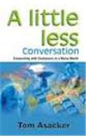 A Little Less Conversation: Connecting with Customers in a Noisy World
