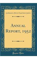 Annual Report, 1952 (Classic Reprint)