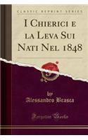 I Chierici E La Leva Sui Nati Nel 1848 (Classic Reprint)