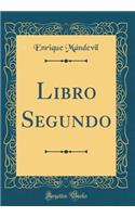 Libro Segundo (Classic Reprint)