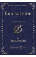 Briganteide: Col. Ritratto Dell'autore (Classic Reprint)