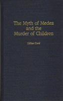 The Myth of Medea and the Murder of Children