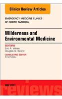 Wilderness and Environmental Medicine, an Issue of Emergency Medicine Clinics of North America