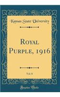 Royal Purple, 1916, Vol. 8 (Classic Reprint)