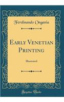 Early Venetian Printing: Illustrated (Classic Reprint): Illustrated (Classic Reprint)