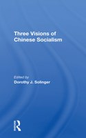 Three Visions of Chinese Socialism