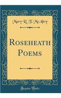 Roseheath Poems (Classic Reprint)