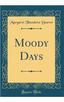 Moody Days (Classic Reprint)