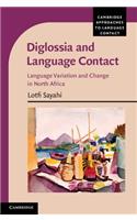 Diglossia and Language Contact: Language Variation and Change in North Africa(Cambridge Approaches to Language Contact)