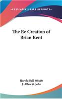 Re Creation of Brian Kent