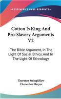 Cotton Is King And Pro-Slavery Arguments V2