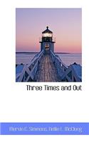 Three Times and Out