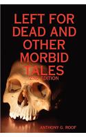 Left For Dead And Other Morbid Tales - 2nd Edition