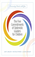 Five Commitments of Optimistic Leaders for Children