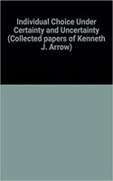 Individual Choice Under Certainty and Uncertainty