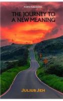 Journey To A New Meaning