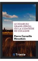 Le Zombi Du Grand-Pérou, Ou La Comtesse de Cocagne: Proceedings of a Workshop Sponsored by the ...
