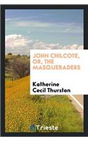 John Chilcote, or, The masqueraders