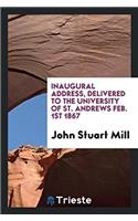 Inaugural Address, Delivered to the University of St. Andrews Feb. 1st 1867