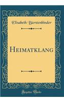 Heimatklang (Classic Reprint)