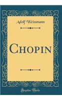 Chopin (Classic Reprint)