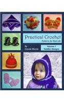 Practical Crochet, Vol. 1: Toddler Designs: Patterns for Real Life