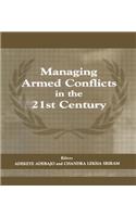 Managing Armed Conflicts in the 21st Century