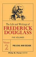 The Life and Writings of Frederick Douglass, Volume 2: The Pre-Civil War Decade(2 The Life an Writing of Frederick Douglass)
