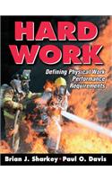 Hard Work: Defining Physical Work Performance Requirements