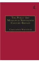 The Public Art Museum in Nineteenth Century Britain