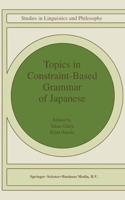 Topics in Constraint-Based Grammar of Japanese