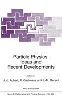 Particle Physics: Ideas and Recent Developments