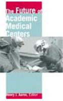 Future of Academic Medical Centers