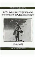 Civil War, Interregnum and Restoration in Gloucestershire, 1640-1672